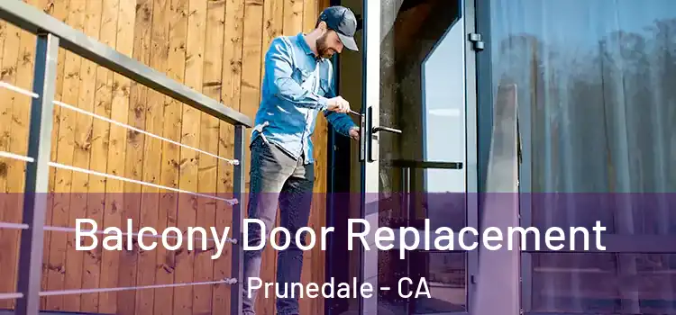  Balcony Door Replacement Prunedale - CA