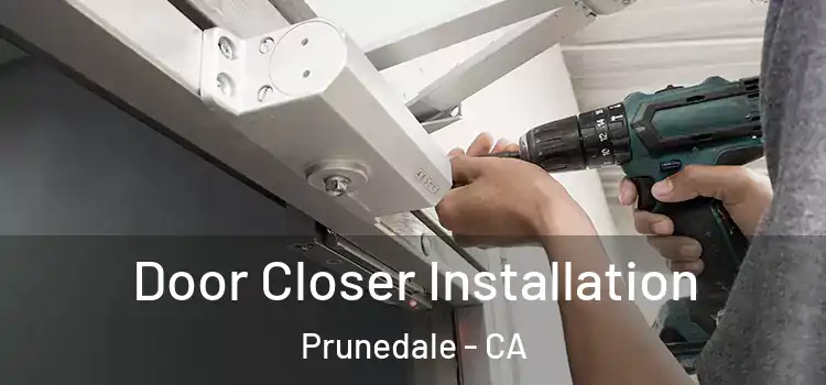 Door Closer Installation Prunedale - CA