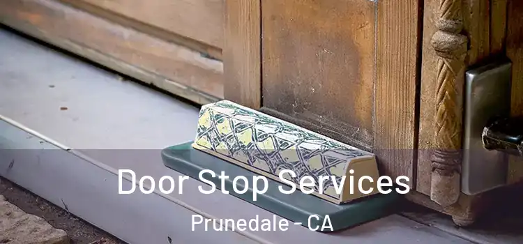  Door Stop Services Prunedale - CA