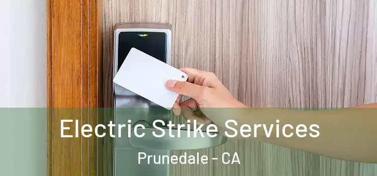  Electric Strike Services Prunedale - CA