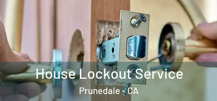 House Lockout Service Prunedale - CA