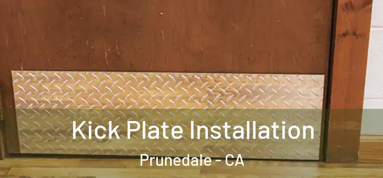 Kick Plate Installation Prunedale - CA