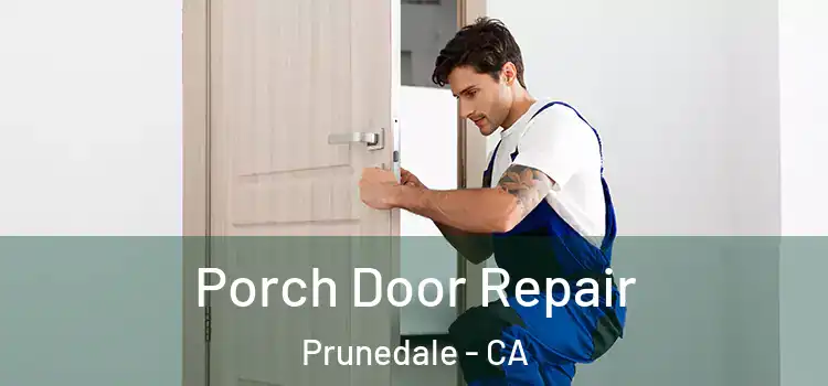  Porch Door Repair Prunedale - CA