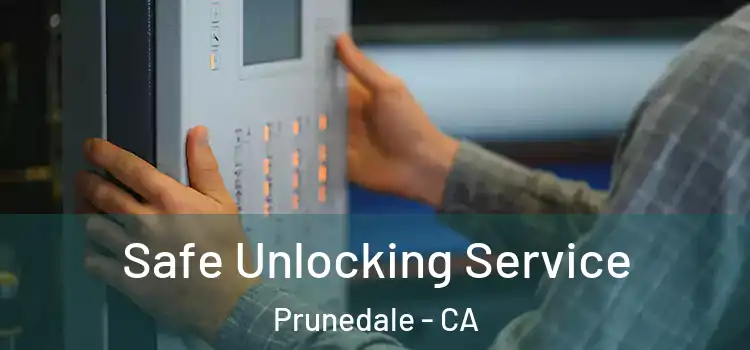 Safe Unlocking Service Prunedale - CA