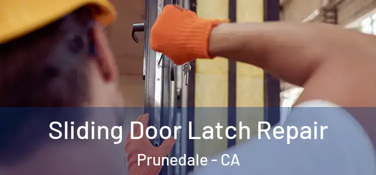 Sliding Door Latch Repair Prunedale - CA